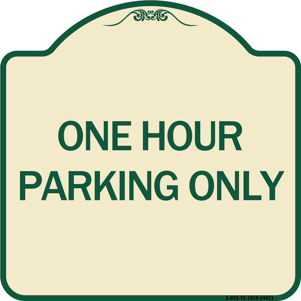 Signmission One Hour Parking Only Heavy-Gauge Aluminum Architectural Sign, 18" x 18", TG-1818-24611 A-DES-TG-1818-24611 - main